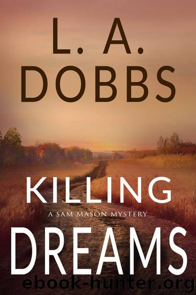 Killing Dreams by L. A. Dobbs