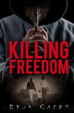 Killing Freedom by Ryan Casey