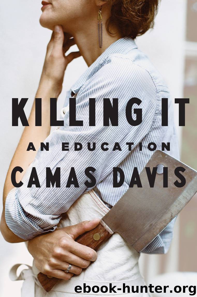Killing It by Camas Davis