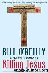 Killing Jesus: A History by O'Reilly Bill & Dugard Martin