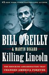 Killing Lincoln by Bill O'reilly