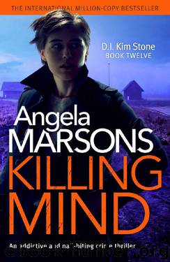 Killing Mind: An addictive and nail-biting crime thriller (Detective Kim Stone Crime Thriller Book 12) by Angela Marsons