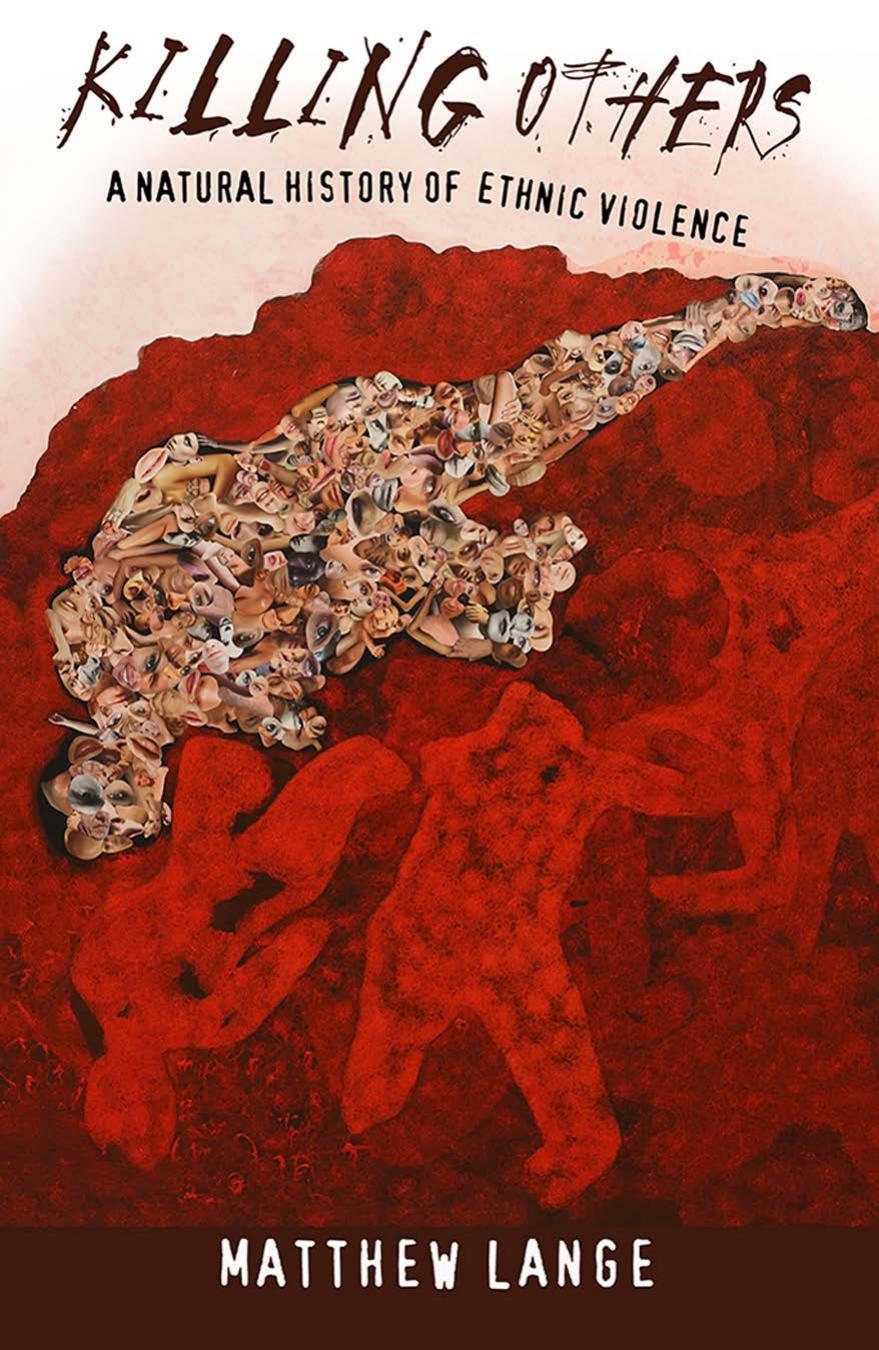 Killing Others: A Natural History of Ethnic Violence by Matthew Lange
