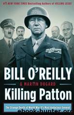 Killing Patton by Bill O'reilly & Martin Dugard