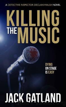 Killing The Music: A British Murder Mystery (DI Declan Walsh Crime Thrillers Book 7) (Detective Inspector Declan Walsh) by Jack Gatland