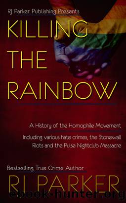 Killing The Rainbow: Violence Against LGBT by RJ Parker