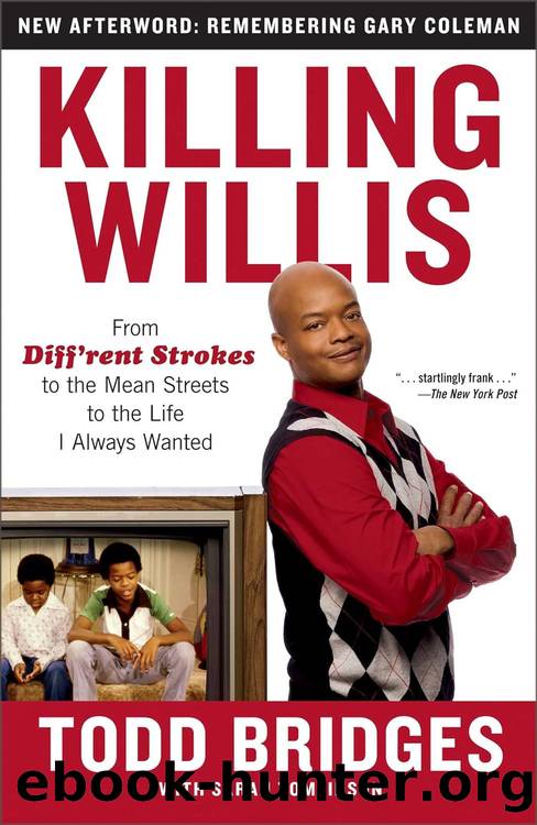 Killing Willis: From Diff'rent Strokes to the Mean Streets to the Life I Always Wanted by Bridges Todd