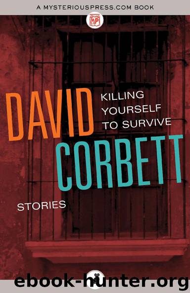 Killing Yourself to Survive by David Corbett