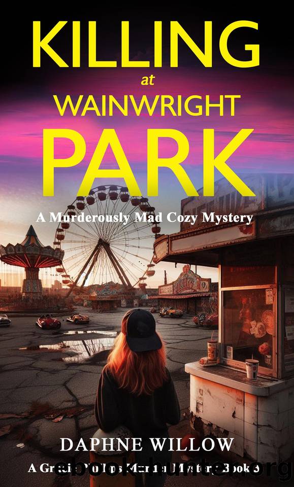 Killing at Wainwright Park: A Murderously Mad Cozy Mystery by Willow Daphne