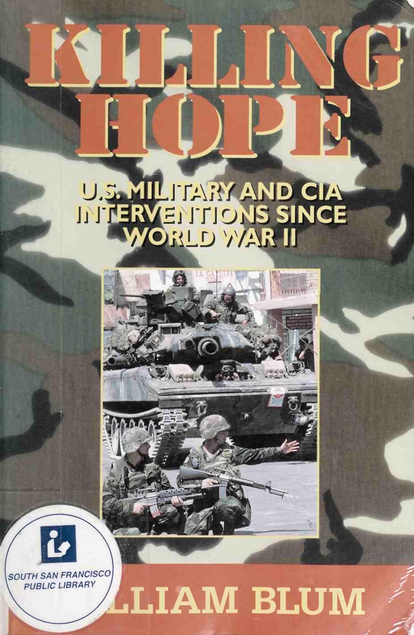 Killing hope : U.S. military and CIA interventions since World War II by Blum William