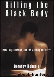 Killing the Black Body by Dorothy Roberts