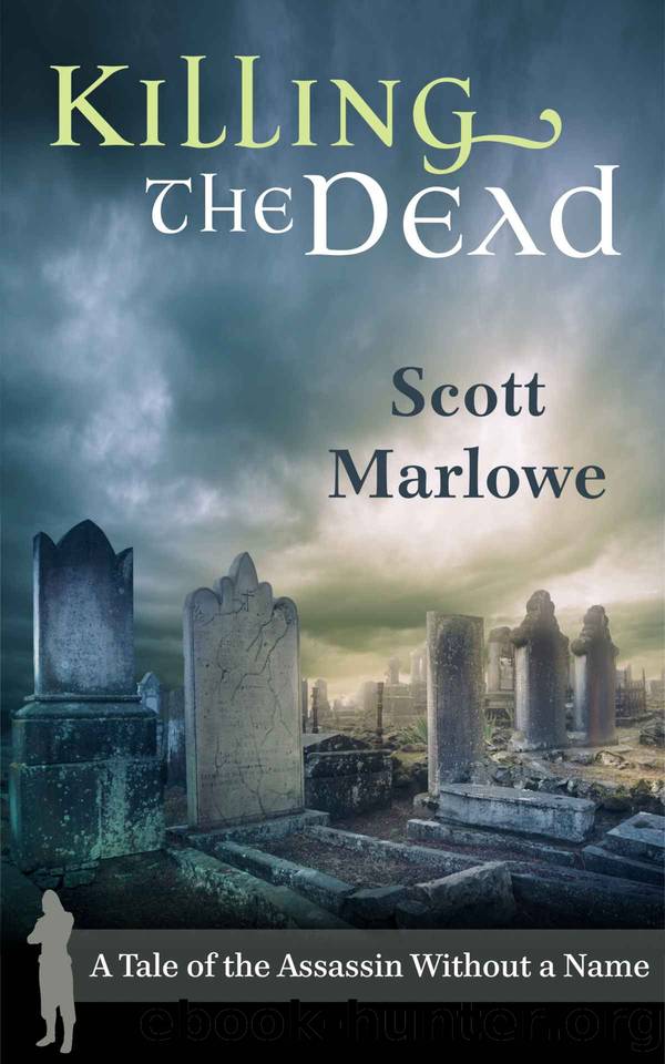Killing the Dead (A Tale of the Assassin Without A Name #2) by Scott Marlowe