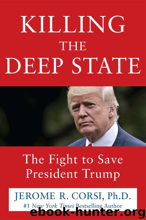 Killing the Deep State: The Fight to Save President Trump by Jerome R. Corsi