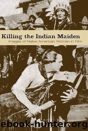 Killing the Indian Maiden by M. Elise Marubbio