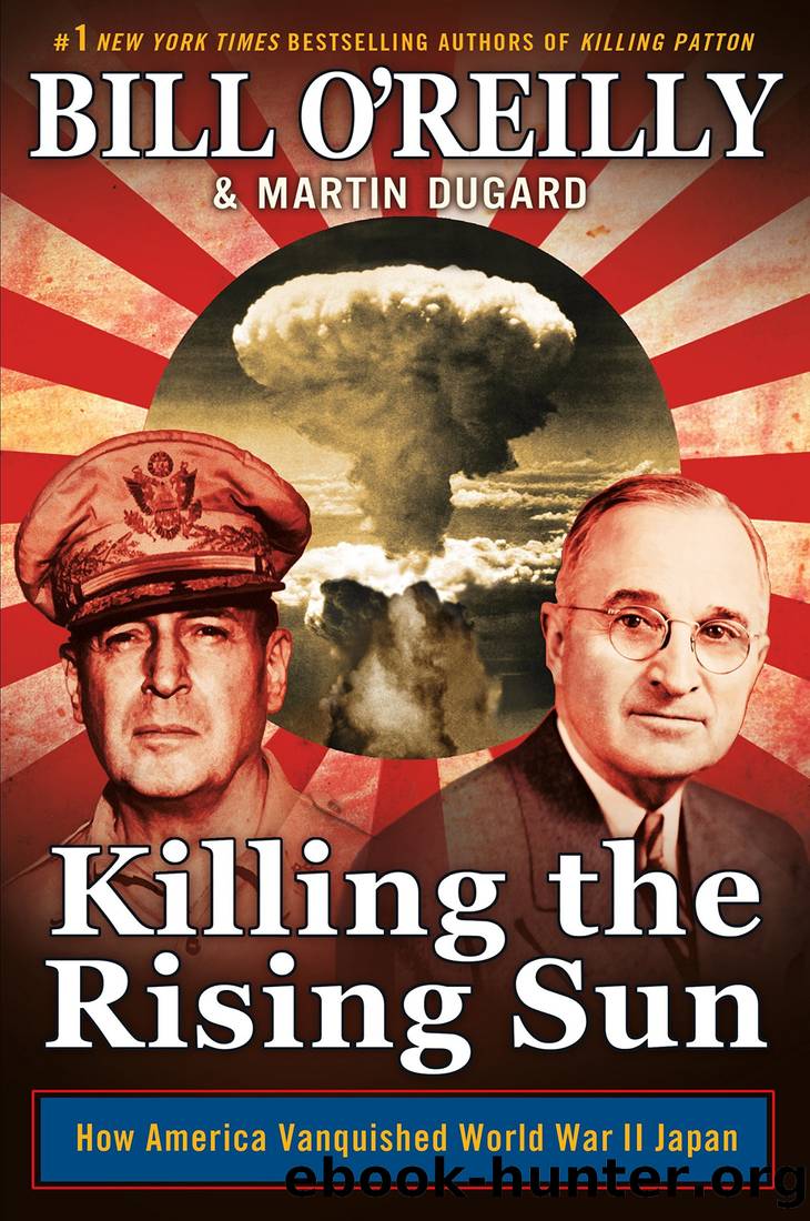 Killing the Rising Sun_How America Vanquished World War II Japan by Bill O'reilly & Martin Dugard