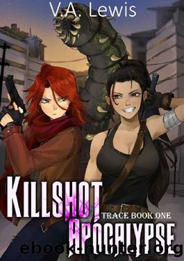Killshot Apocalypse: A Young Adult LitRPG Apocalypse (Trace, Book 1) by V.A. Lewis