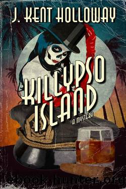 Killypso Island by J. Kent Holloway