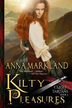Kilty Pleasures (Clash of the Tartans Book 3) by Anna Markland & Dragonblade Publishing