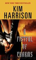 Kim Harrison - 04 A Fistful of Charms by Kim Harrison