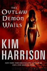 Kim Harrison - 06 The Outlaw Demon Wails by Kim Harrison