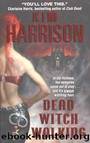 Kim Harrison - Hollows 01 by Dead Witch Walking (v1.0) (html)