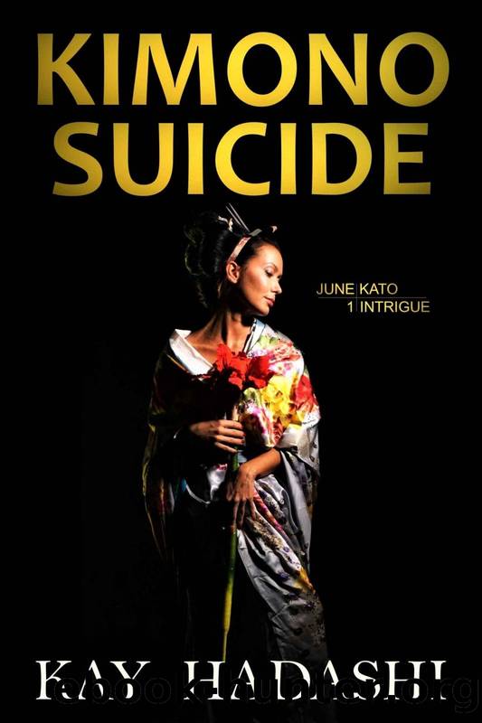 Kimono Suicide: Murder Meets Fashion (The June Kato Intrigue Series Book 1) by Kay Hadashi