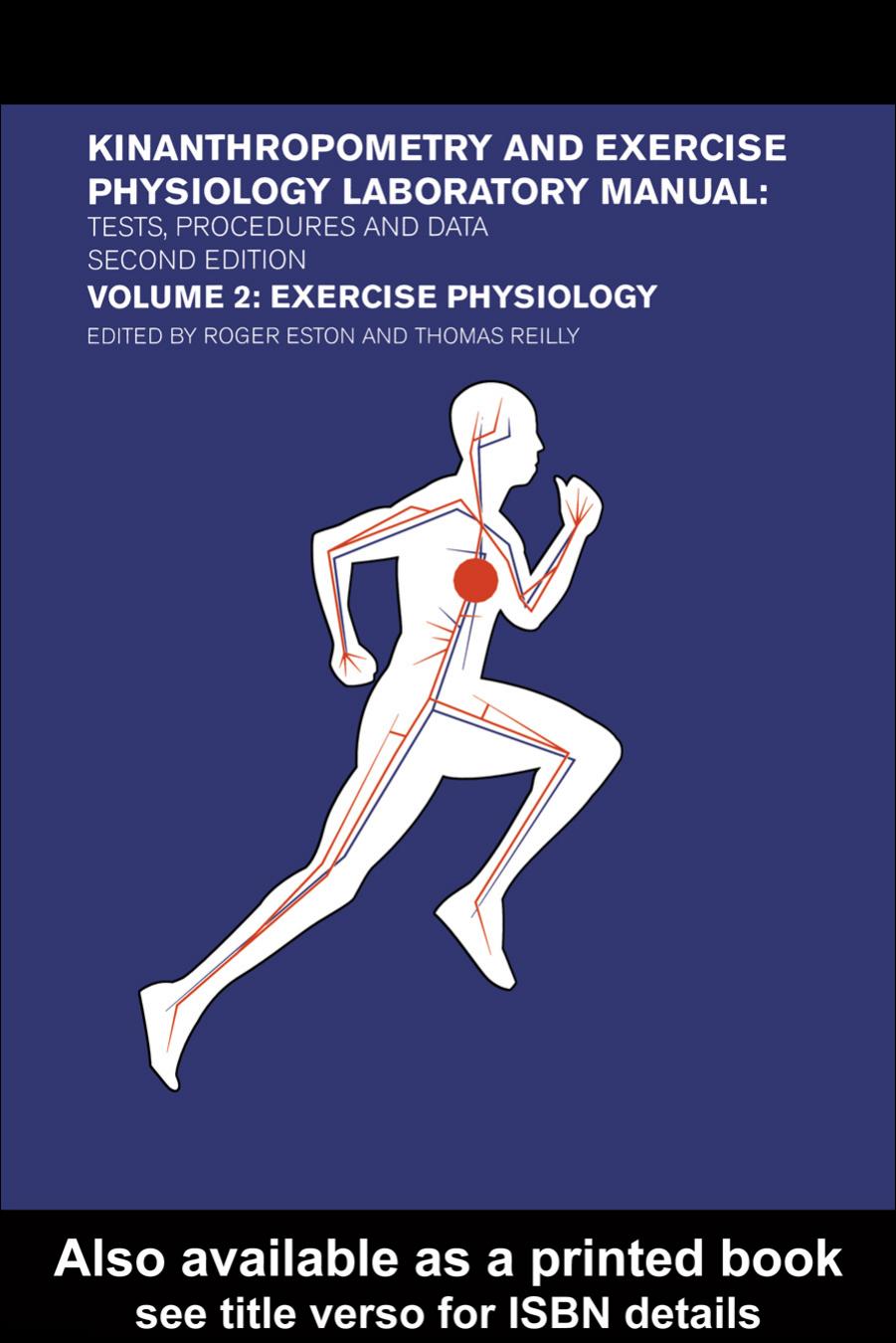 Kinanthropometry and exercise physiology laboratory manual. Vol.2 by Eston R. Reilly T. (eds.)