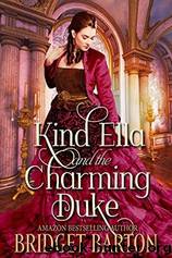 Kind Ella And The Charming Duke by Bridget Barton