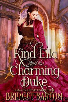 Kind Ella and the Charming Duke_A Historical Regency Romance by Bridget Barton