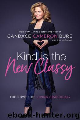 Kind Is the New Classy by Candace Cameron Bure