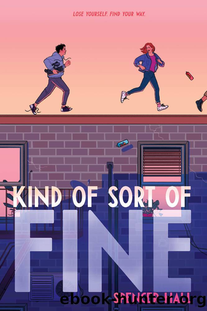 Kind of Sort of Fine by Spencer Hall