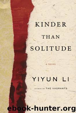 Kinder Than Solitude: A Novel by Yiyun Li