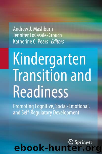 Kindergarten Transition and Readiness by Andrew J. Mashburn Jennifer LoCasale-Crouch & Katherine C. Pears