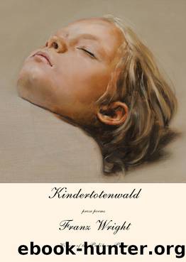 Kindertotenwald by Franz Wright