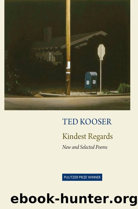 Kindest Regards by Ted Kooser