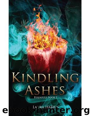 Kindling Ashes: Firesouls Book I by Laura Harris