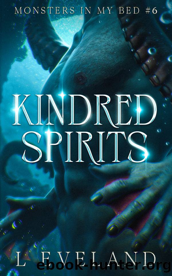 Kindred Spirits: MM Paranormal Fantasy Monster Romance (Monsters in my Bed Book 6) by L Eveland