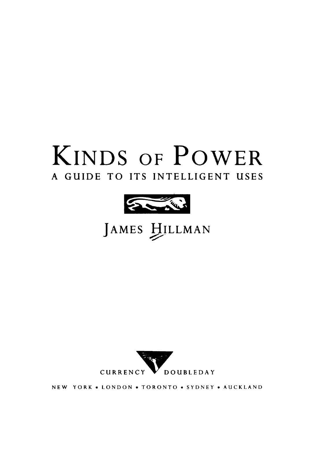 Kinds of Power: A Guide to Its Intelligent Uses by James Hillman