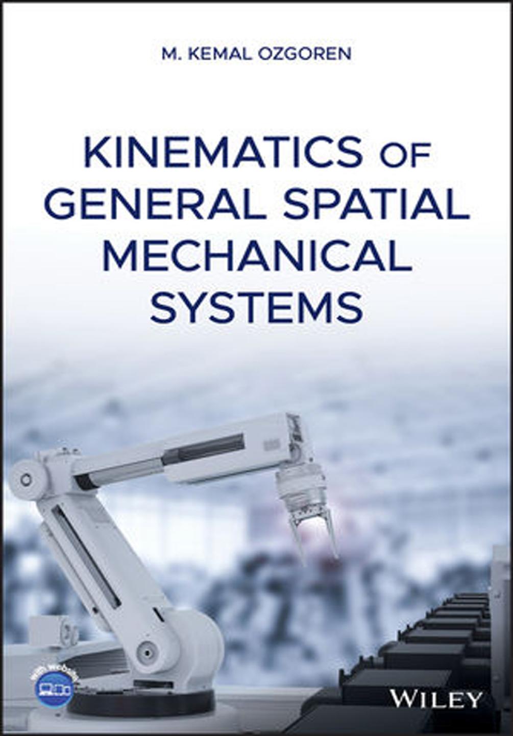 Kinematics of General Spatial Mechanical Systems by M. Kemal Ozgoren