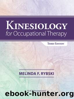 Kinesiology for Occupational Therapy, Third Edition by Melinda Rybski;