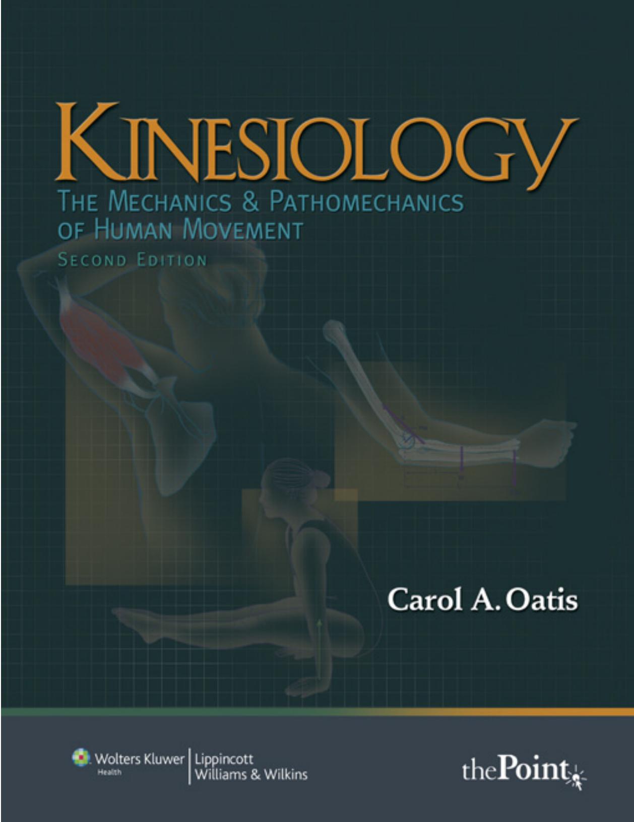 Kinesiology: The Mechanics and Pathomechanics of Human Movement by Carol A. Oatis