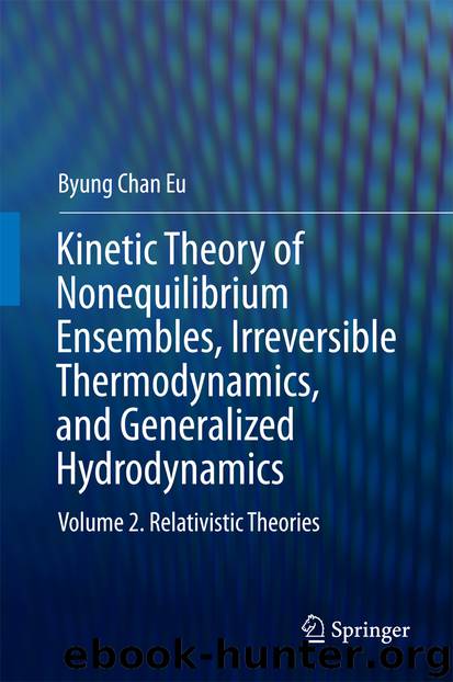 Kinetic Theory of Nonequilibrium Ensembles, Irreversible Thermodynamics, and Generalized Hydrodynamics by Byung Chan Eu