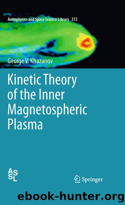 Kinetic Theory of the Inner Magnetospheric Plasma by George V. Khazanov