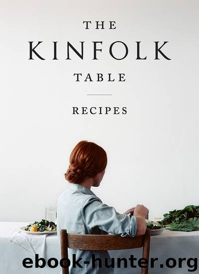 Kinfolk Table : Recipes for Small Gatherings (9781579655877) by Williams Nathan