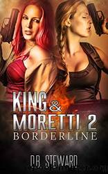 King & Moretti 2 : Borderline by D.B. Steward