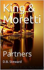 King & Moretti: Partners by D.B. Steward