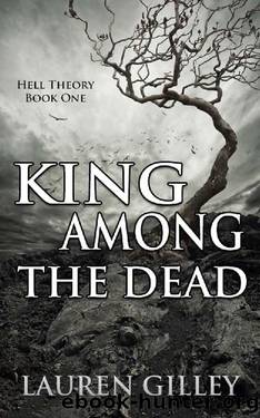 King Among the Dead (Hell Theory Book 1) by Lauren Gilley