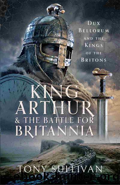 King Arthur and the Battle for Britannia by Tony Sullivan
