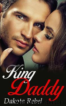 King Daddy by Dakota Rebel
