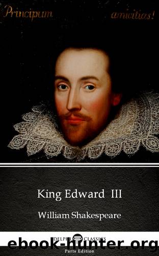 King Edward III by William Shakespeare--Apocryphal (Illustrated) by William Shakespeare
